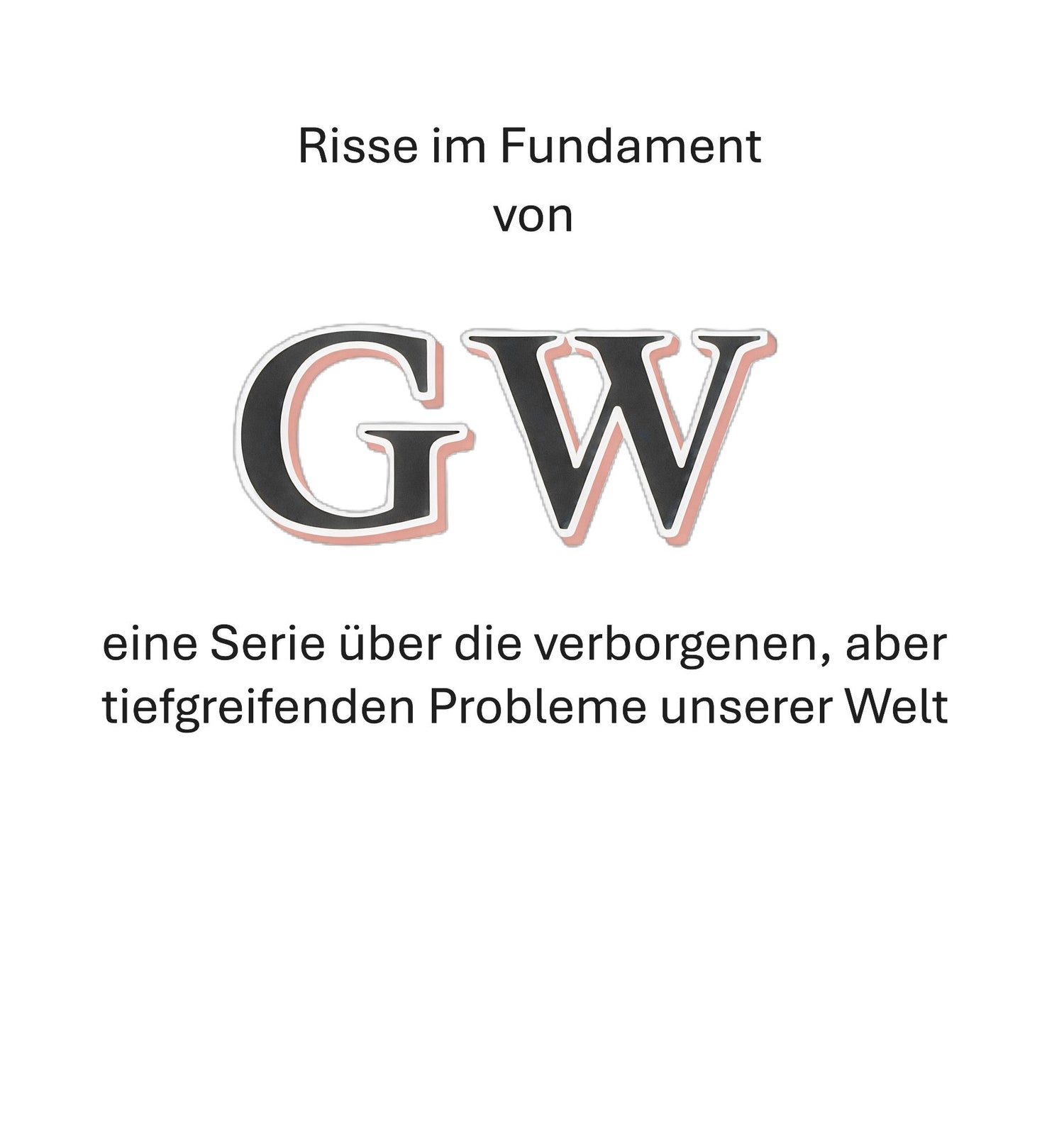 Serie über die verborgenen, aber tiefgreifenden Probleme unserer Welt