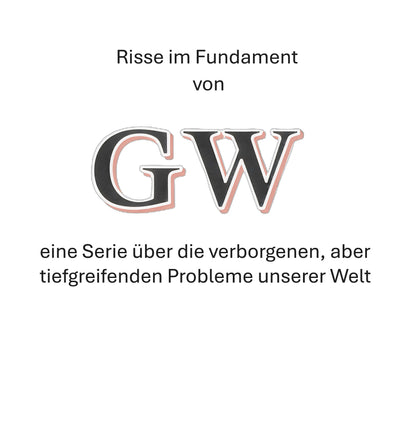 Buch „Risse im Fundament“ von GW; Untertitel: verborbene Probleme unserer Welt