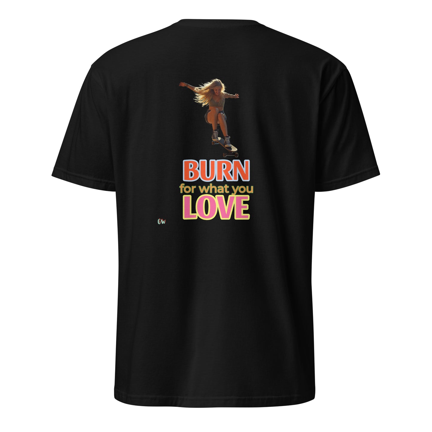 Black T-shirt, back print: skateboard girl, BURN for what you LOVE