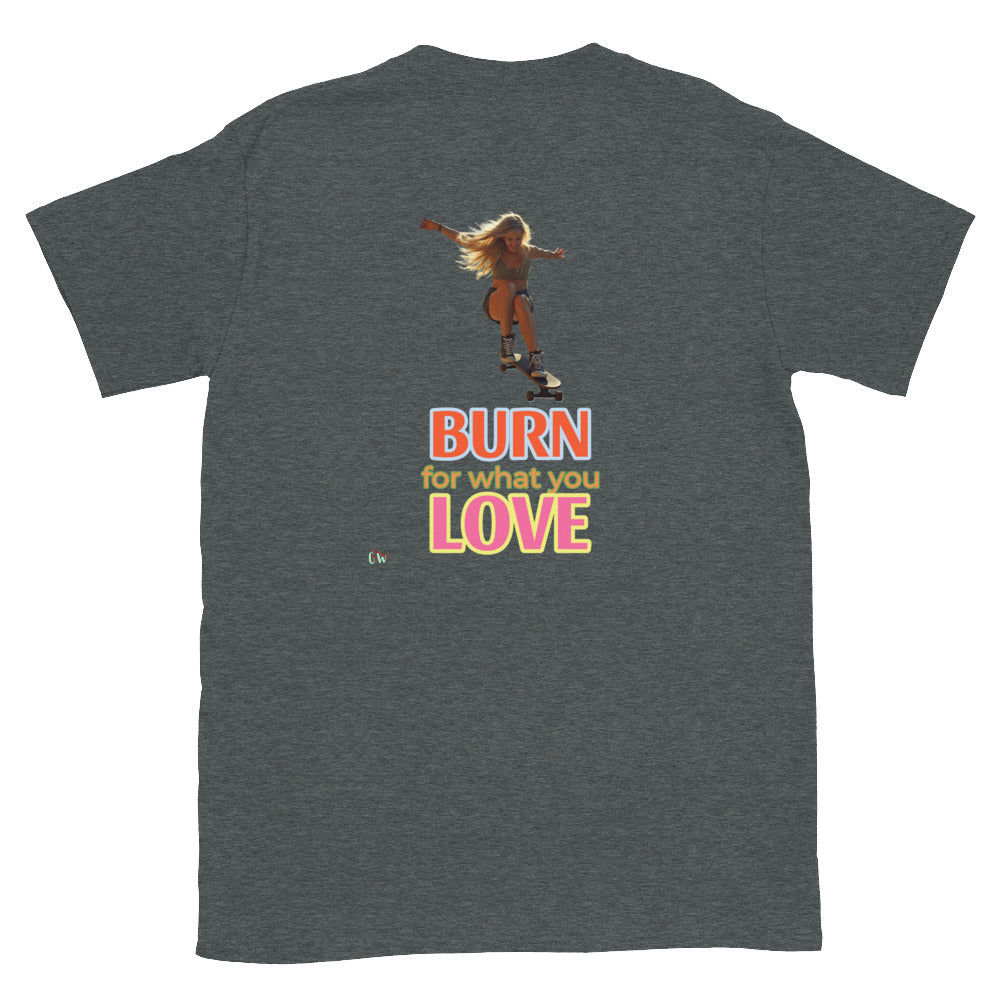 Dark heather grey T-shirt back, skateboard girl with BURN for what you LOVE