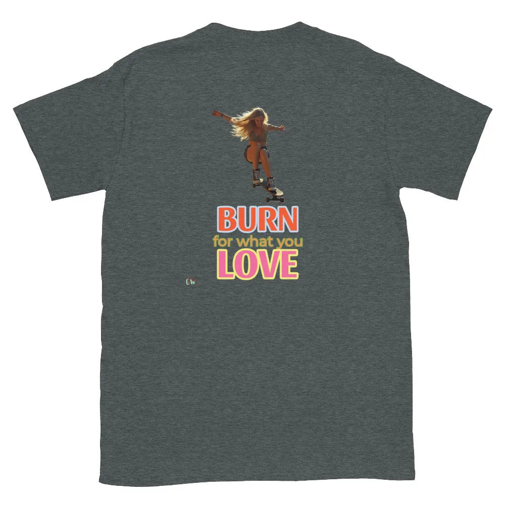 Dark heather grey T-shirt back, skateboard girl with BURN for what you LOVE
