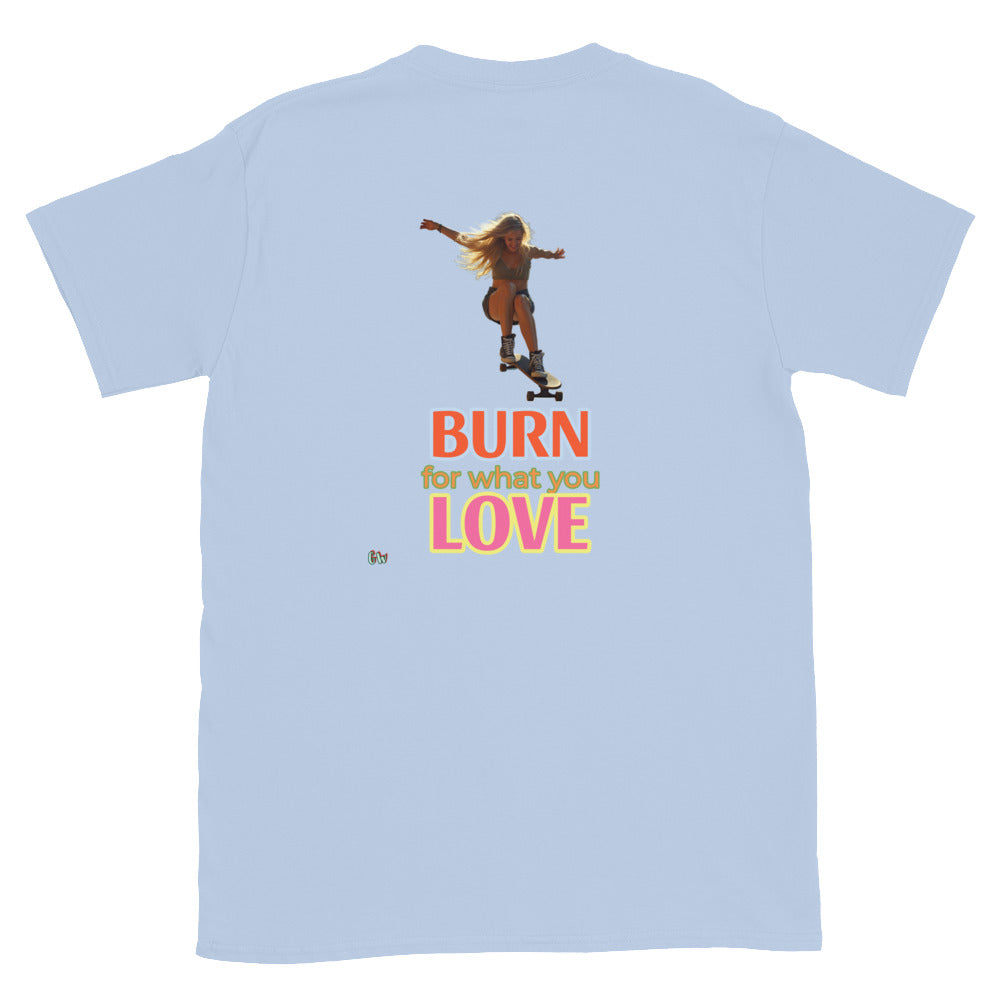 T-Shirt Rückansicht „Burn for what you love“, hellblau, Kurzarm