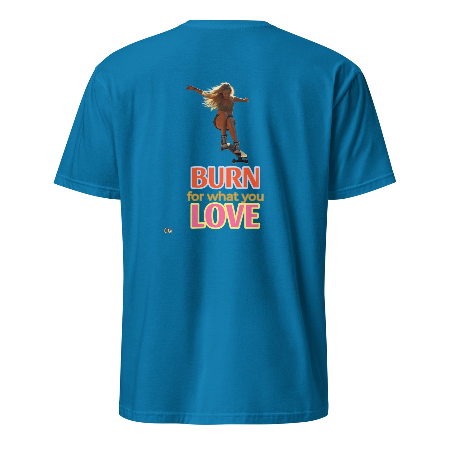 Short-Sleeve T-Shirt, Light Blue, back: “BURN for what you LOVE” print