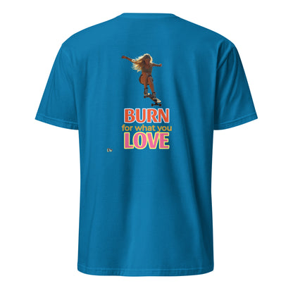Short-Sleeve T-Shirt, Light Blue, back: “BURN for what you LOVE” print