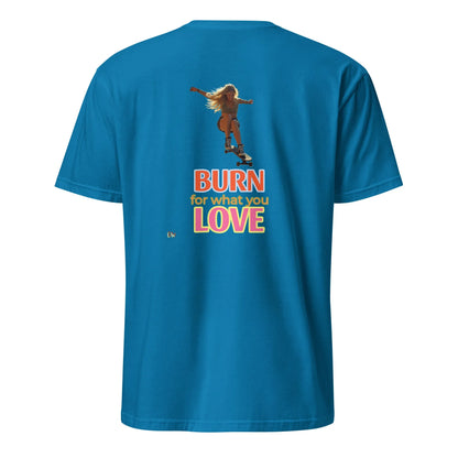 Short-Sleeve T-Shirt, Light Blue, back: “BURN for what you LOVE” print